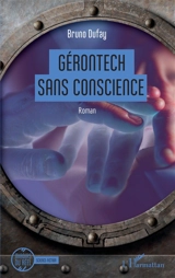 Gérontech sans conscience - Bruno Dufay