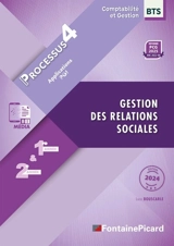 Gestion des relations sociales : BTS comptabilité et gestion 1re année & 2e année : processus 4, applications PGI - Luce Bouscarle