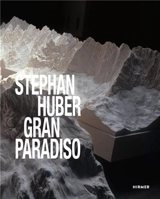 Stephan Huber : Gran Paradiso - Petra Giloy-Hirtz
