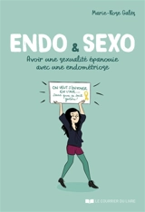 Endo & sexo : avoir une sexualité épanouie avec une endométriose - Marie-Rose Galès