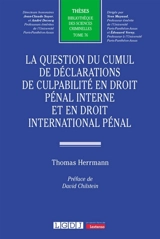 La question du cumul de déclarations de culpabilité en droit pénal interne et en droit international pénal - Thomas Herrmann