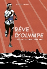 Rêve d'Olympe : le destin de Samia Yusuf Omar - Reinhard Kleist