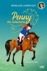 Penny en concours. Vol. 3. Un nouveau défi - Pénélope Leprévost
