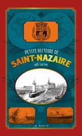 Petite histoire de Saint-Nazaire - Noël Guetny