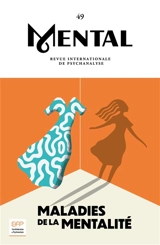 Mental : revue internationale de psychanalyse, n° 49. Maladies de la mentalité