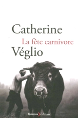 La fête carnivore - Catherine Véglio