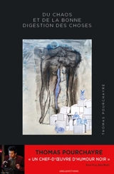 Du chaos et de la bonne digestion des choses - Thomas Pourchayre