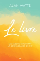 Le livre : Les tabous entourant la connaissance de soi - Watts, Alan