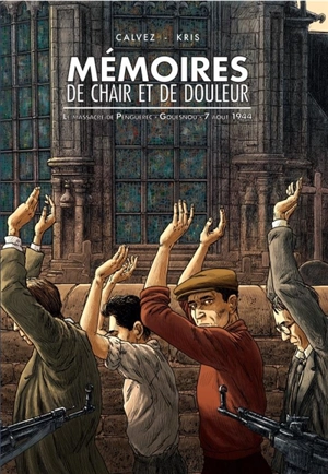 Mémoires de chair et de douleur : le massacre de Penguérec : Gouesnou, 7 août 1944 - Kris