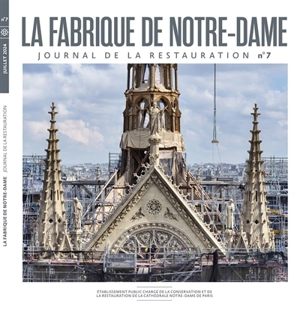 La fabrique de Notre-Dame : journal de la restauration, n° 7