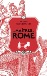 Les maîtres de Rome. Vol. 6. Le glaive et la soie - Colleen McCullough