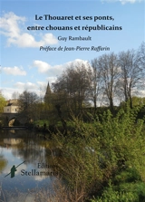 Le Thouaret et ses ponts, entre chouans et républicains - Rambault Guy