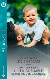 Le lien secret. Nuit inoubliable pour une infirmière - Amy Andrews