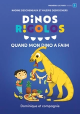 Quand mon dino a faim : Niveau de lecture 3 - Descheneaux, Nadine