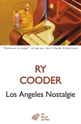Los Angeles nostalgie : récits - Ry Cooder