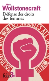 Défense des droits des femmes : extraits - Mary Wollstonecraft