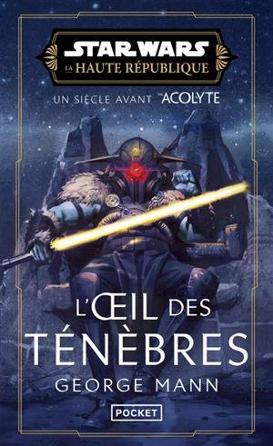 Star Wars : la Haute République. L'oeil des ténèbres - George Mann