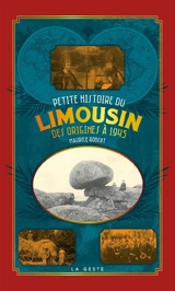 Petite histoire du Limousin : des origines à 1945 - Maurice Robert