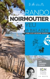 Rando Noirmoutier, Yeu : 16 balades : à pied, à VTT, en voiture, en bateau - Anaïs Ancellin