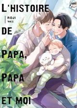 L'histoire de papa, papa et moi. Vol. 1 - Roji Akira