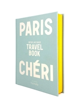 Paris chéri : travel book - Zoé de Las Cases