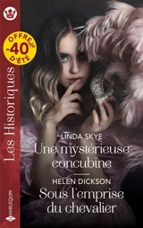 Une mystérieuse concubine. Sous l'emprise du chevalier - Linda Skye