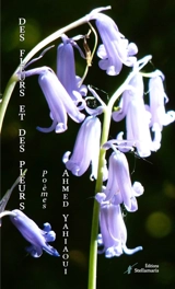 Des fleurs et des pleurs - Ahmed Yahiaoui