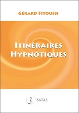 Itinéraires hypnotiques - Gérard Fitoussi