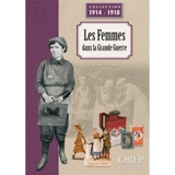 Les femmes dans la Grande Guerre - Christophe Thomas