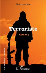 Terroriste - Alain Larchier