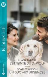 L'étreinte du Dr Wolf. Un duc aux urgences - Luana DaRosa