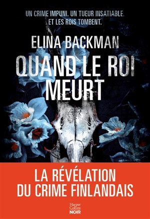 Quand le roi meurt - Elina Backman