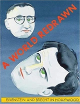 World Redrawn Eisenstein & Brecht Hollywood - Zoé Beloff