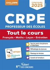 CRPE, professeur des écoles : tout le cours, français, maths, leçon, entretien : concours 2025