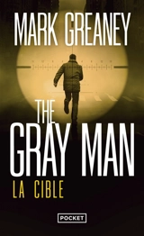 The Gray Man. Vol. 2. La cible - Mark Greaney