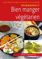 Bien manger végétarien - Dany Mignotte