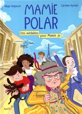 Mamie Polar. Des médailles pour Mamie Jo - Régis Delpeuch