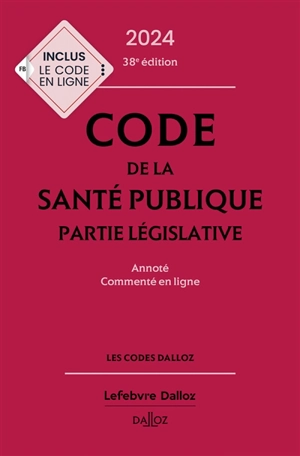 Code de la santé publique 2024 : annoté, commenté en ligne