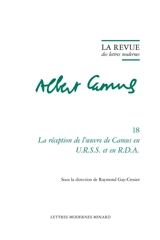 Albert Camus. Vol. 18. La réception de l'oeuvre de Camus en URSS et en RDA