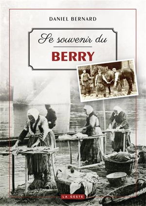 Se souvenir du Berry - Daniel Bernard