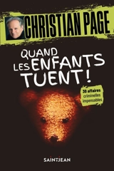 Quand les enfants tuent ! - Christian Robert Page