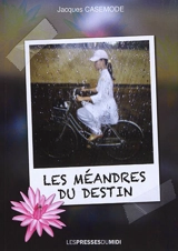Les méandres du destin - Jacques Casemode