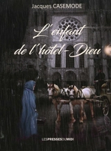 L'enfant de l'hôtel-Dieu - Jacques Casemode