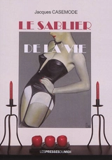 Le sablier de la vie - Jacques Casemode