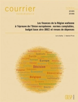 Courrier hebdomadaire, n° 2595-2596. Les finances de la région wallonne à l'épreuve de l'Union européenne : normes comptables, budget base zéro (BBZ) et revues de dépenses - Loris Gathy