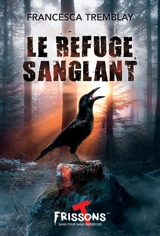 Le refuge sanglant - Tremblay, Francesca