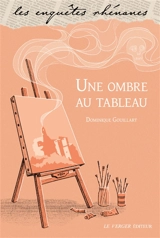 Une ombre au tableau - Dominique Gouillart