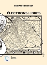 Electrons libres - Bernard Henninger