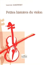 Petites histoires du violon - Laurent Zakowsky