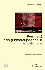 Femme(s) indo-guadeloupéenne(s) et créations - Minakshî Carien